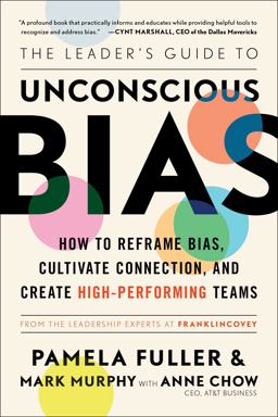 Leader's Guide to Unconscious Bias How to Reframe Bias, Cultivate Connection, and Create High-Performing Teams  9781982144326 Front Cover