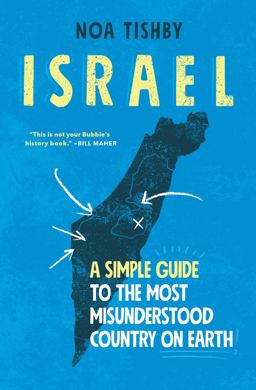 Israel A Simple Guide to the Most Misunderstood Country on Earth  9781982144944 Front Cover