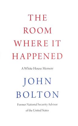 The Room Where It Happened: A White House Memoir  9781982148034 Front Cover