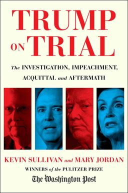 Trump on Trial The Investigation, Impeachment, Acquittal and Aftermath  9781982152994 Front Cover