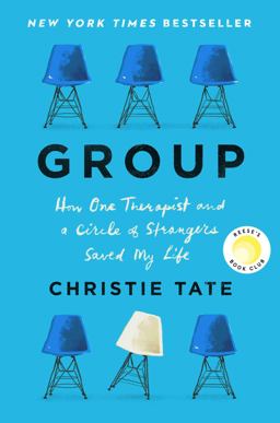 Group HowÂ OneÂ TherapistÂ andÂ aÂ CircleÂ of StrangersÂ SavedÂ MyÂ Life  9781982154615 Front Cover