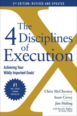 4 Disciplines of Execution: Revised and Updated Achieving Your Wildly Important Goals  9781982156985 Front Cover