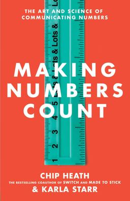 Making Numbers Count The Art and Science of Communicating Numbers  9781982165444 Front Cover