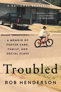 Troubled A Memoir of Foster Care, Family, and Social Class  9781982168537 Front Cover