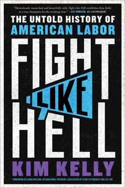 Fight Like Hell The Untold History of American Labor  9781982171056 Front Cover