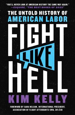 Fight Like Hell The Untold History of American Labor  9781982171063 Front Cover