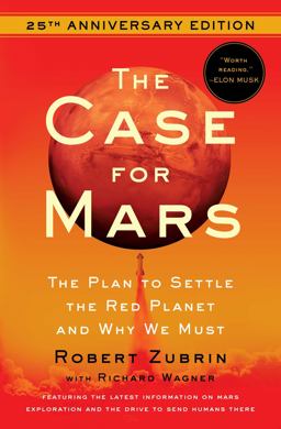 Case for Mars The Plan to Settle the Red Planet and Why We Must  9781982172923 Front Cover