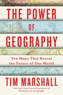 Power of Geography Ten Maps That Reveal the Future of Our World  9781982178628 Front Cover