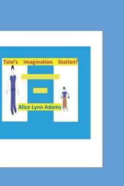 Tate's Imagination Station! Tate's Imagination Station!