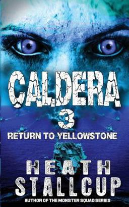 Caldera 3: Return to Yellowstone Caldera 3: Return to Yellowstone
