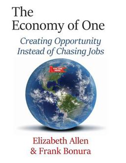 Economy of One Creating Opportunity Instead of Chasing Jobs  9781983875595 Front Cover