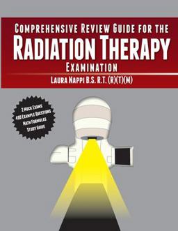 Comprehensive Review Guide for the Radiation Therapy Examination  9781983881220 Front Cover