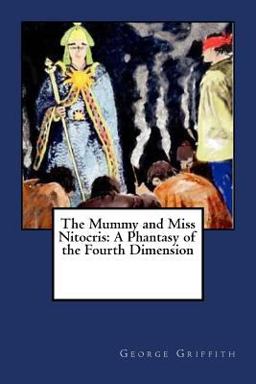 The Mummy and Miss Nitocris: a Phantasy of the Fourth Dimension