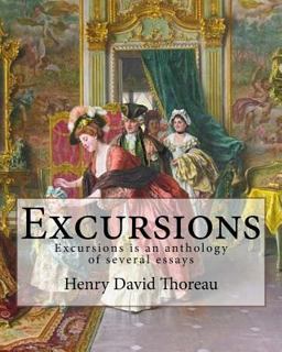 Excursions. by: Henry David Thoreau and by:Ralph Waldo Emerson