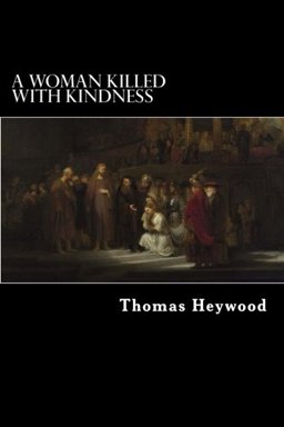 A Woman Killed with Kindness