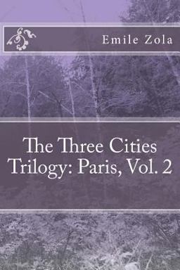 The Three Cities Trilogy: Paris, Vol. 2 The Three Cities Trilogy: Paris, Vol. 2