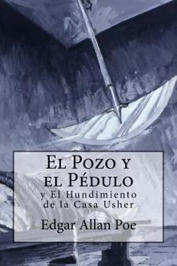 El Pozo y el Péndulo y el Hundimiento de la Casa Usher