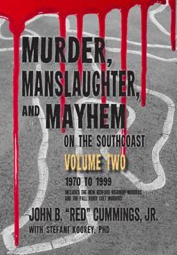 Murder, Manslaughter, and Mayhem on the SouthCoast, Volume Two