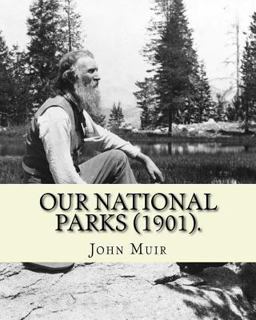 Our National Parks (1901). by: John Muir