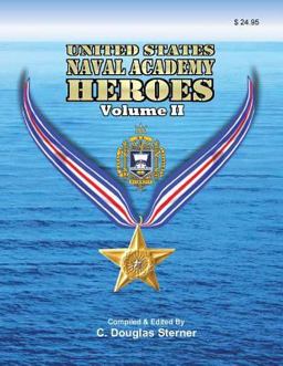 United States Naval Academy Heroes - Volume II