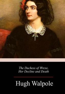 The Duchess of Wrexe, Her Decline and Death
