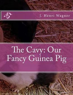 The Cavy: Our Fancy Guinea Pig