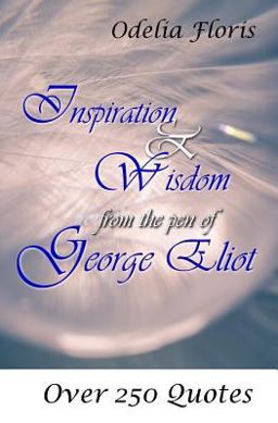 Inspiration and Wisdom from the Pen of George Eliot
