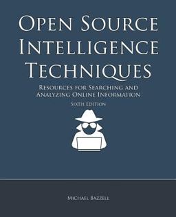 Open Source Intelligence Techniques Resources for Searching and Analyzing Online Information  9781984201577 Front Cover