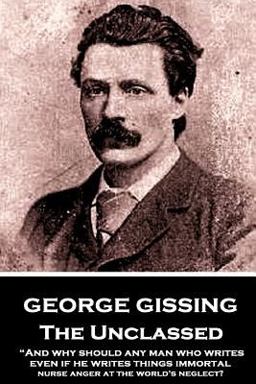 George Gissing - the Unclassed