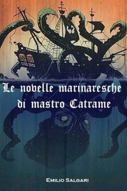 Le Novelle Marinaresche Di Mastro Catrame