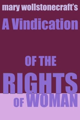 A Vindication of the Rights of Woman