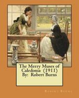 The Merry Muses of Caledonia (1911) by: Robert Burns