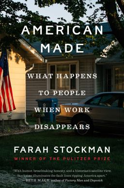 American Made What Happens to People When Work Disappears  9781984801159 Front Cover