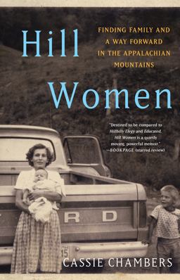 Hill Women: Finding Family and a Way Forward in the Appalachian Mountains  9781984818935 Front Cover