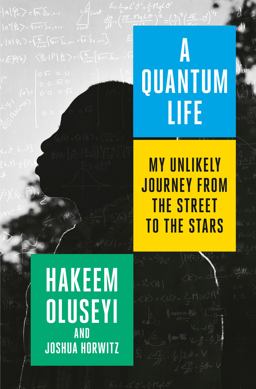 Quantum Life My Unlikely Journey from the Street to the Stars  9781984819093 Front Cover