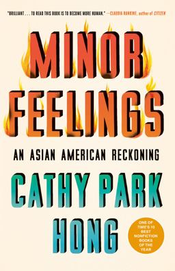 Minor Feelings An Asian American Reckoning  9781984820389 Front Cover
