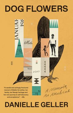 Dog Flowers A Memoir, an Archive  9781984820419 Front Cover