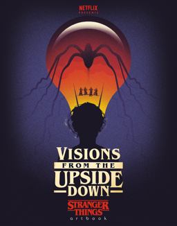 Visions from the Upside down: Stranger Things Artbook