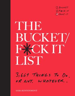 Bucket/F*ck It List 3,669 Things to Do. or Not. Whatever  9781984823380 Front Cover