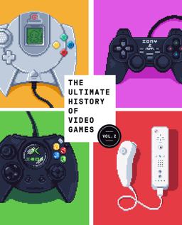 The Ultimate History of Video Games: Nintendo, Sony, Microsoft, and the Billion-dollar Battle to Shape Modern Gaming  9781984825438 Front Cover