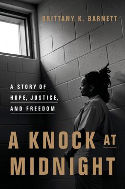 Knock at Midnight A Story of Hope, Justice, and Freedom  9781984825780 Front Cover