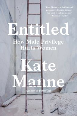Entitled How Male Privilege Hurts Women  9781984826558 Front Cover