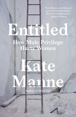Entitled How Male Privilege Hurts Women  9781984826572 Front Cover