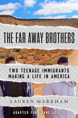 Far Away Brothers (Adapted for Young Adults) Two Teenage Immigrants Making a Life in America  9781984829801 Front Cover