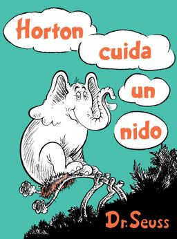 Horton Cuida un Nido (Horton Hatches the Egg Spanish Edition)