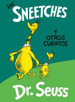 Los Sneetches y Otros Cuentos (the Sneetches and Other Stories Spanish Edition)