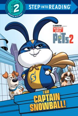 I Am Captain Snowball! (the Secret Life of Pets 2)