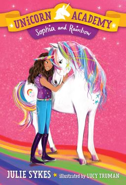 Unicorn Academy #1: Sophia and Rainbow