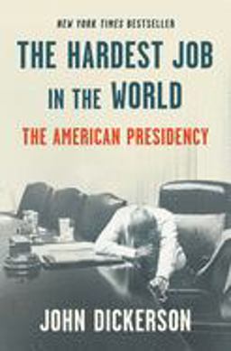 Hardest Job in the World The American Presidency  9781984854513 Front Cover