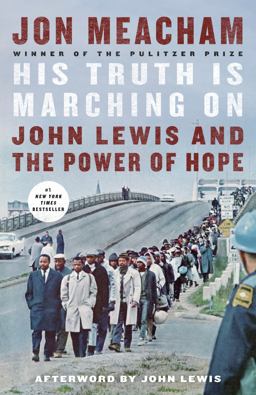 His Truth Is Marching On John Lewis and the Power of Hope  9781984855046 Front Cover